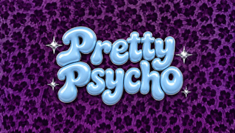 Pretty Psycho